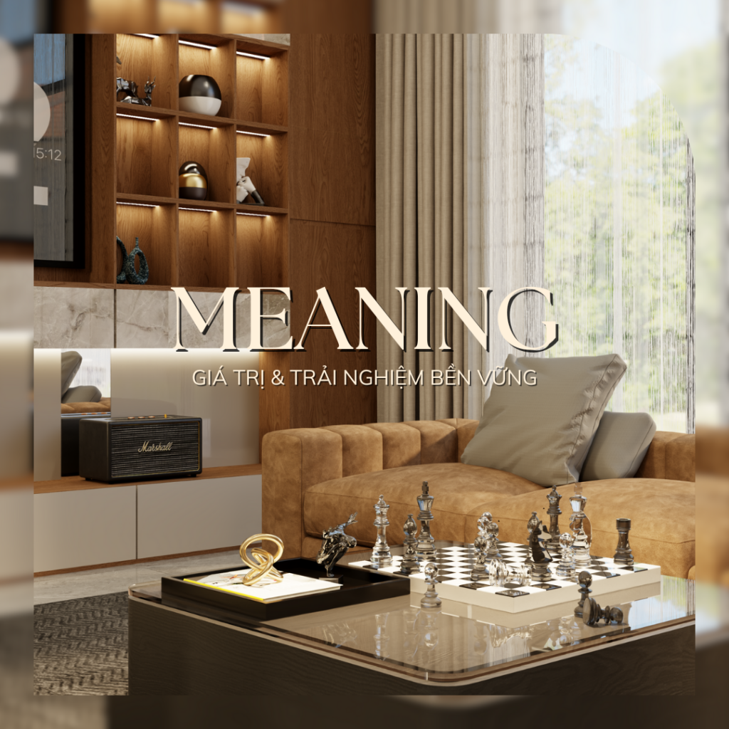 Meaning – Giá trị & Trải nghiệm bền vững